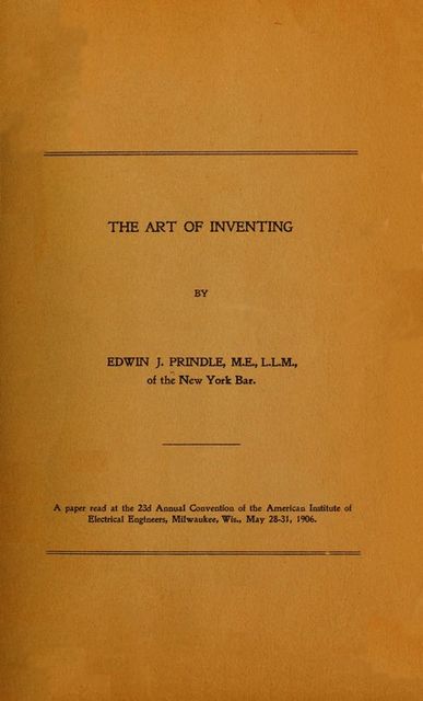 The Art of Inventing, Edwin J. Prindle