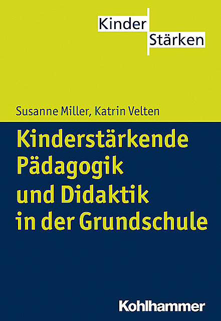 Kinderstärkende Pädagogik in der Grundschule, Katrin Velten, Susanne Miller