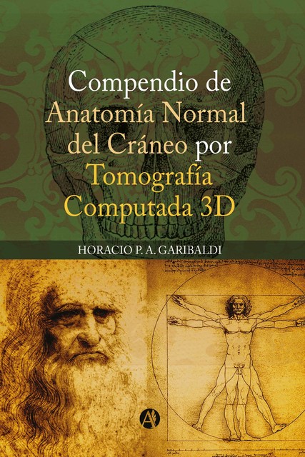 Compendio de anatomía normal del cráneo por tomografía computada 3D, Horacio P.A. Garibaldi