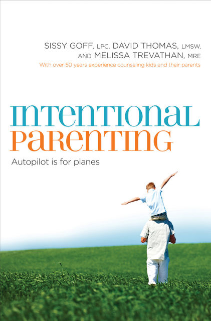 Intentional Parenting, David Thomas, Melissa Trevathan, Sissy Goff