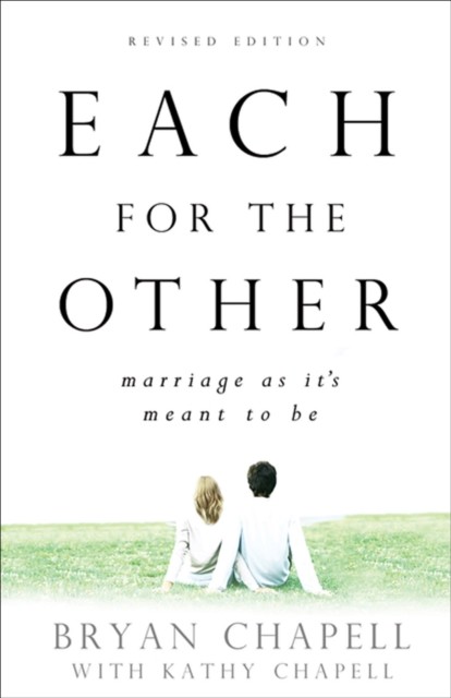 Each for the Other, Bryan Chapell
