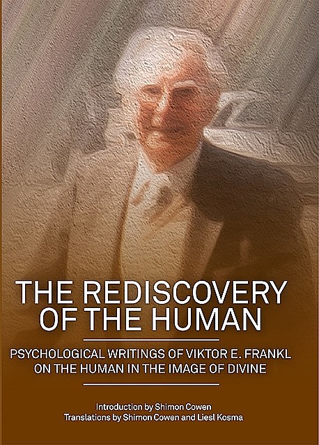 The Rediscovery of the Human, Viktor Frankl