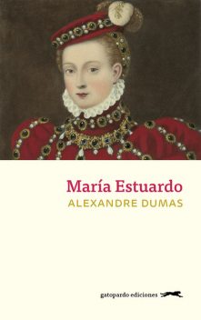 María Estuardo, Alexandre Dumas