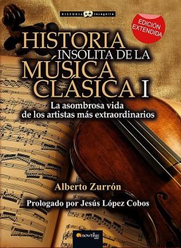 Historia insólita de la música clásica I, Alberto Zurrón