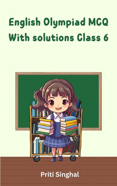 English Olympiad MCQ With Solutions Class 6, Priti Singhal