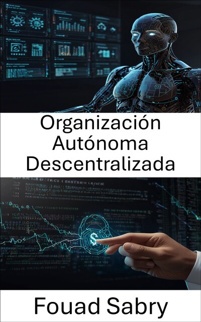 Organización Autónoma Descentralizada, Fouad Sabry