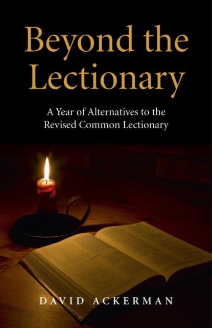 Beyond the Lectionary, David Ackerman