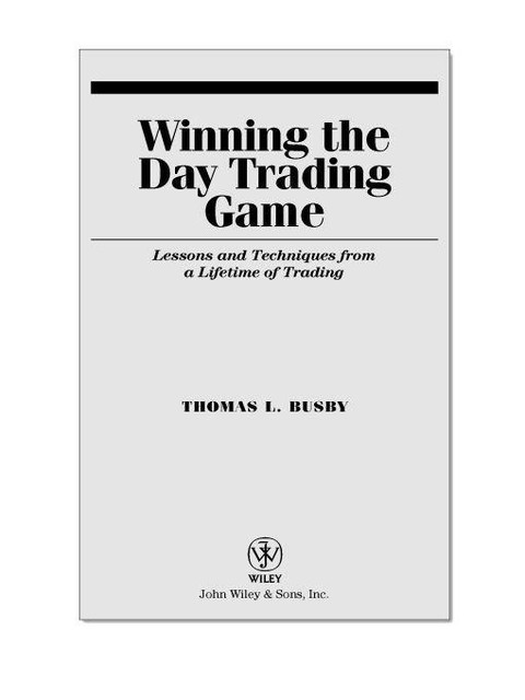 Winning the Day Trading Game, Thomas L.Busby