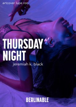 Thursday Night, Jeremiah K. Black