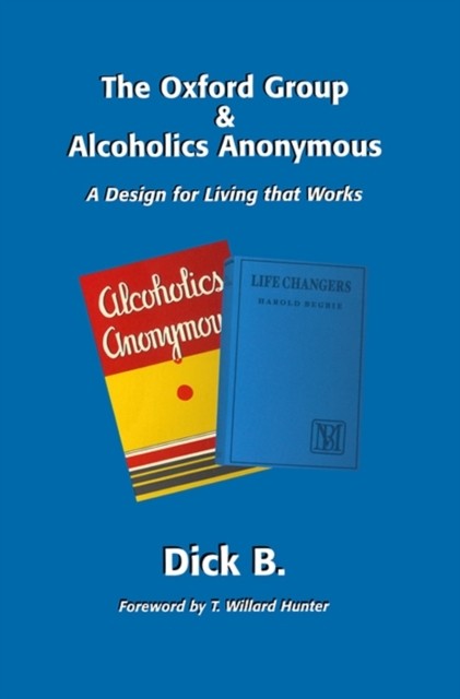 Oxford Group and Alcoholics Anonymous, Dick B.