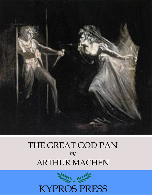 The Great God Pan, Arthur Machen