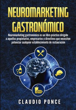 Neuromarketing gastronómico, Claudio Ponce