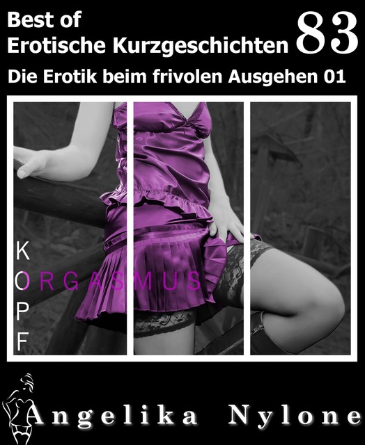 Erotische Kurzgeschichten – Best of 83, Angelika Nylone