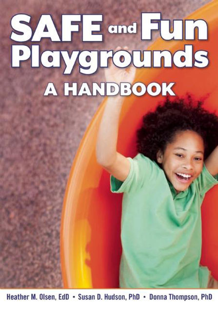 SAFE and Fun Playgrounds, Donna Thompson, Heather M. Olsen, Susan D. Hudson