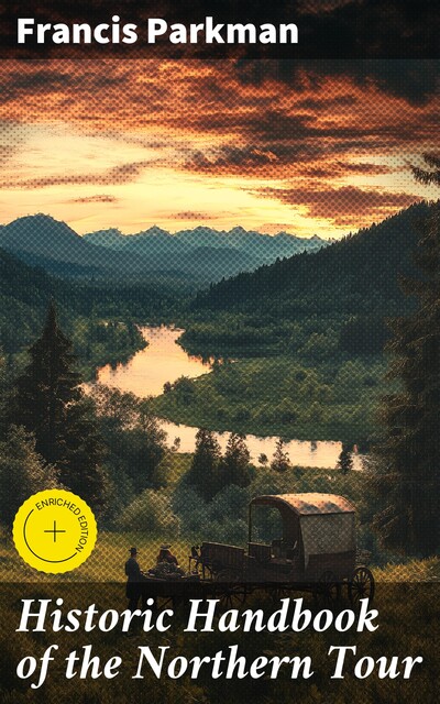 Historic Handbook of the Northern Tour, Francis Parkman