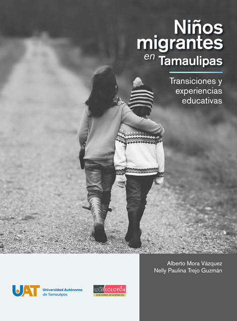Niños migrantes en Tamaulipas, Alberto Mora Vázquez, Nelly Paulina Trejo Guzmán