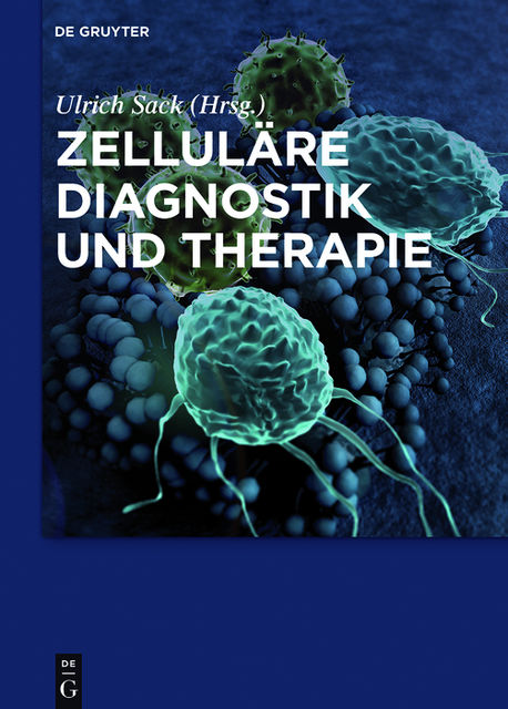 Zelluläre Diagnostik und Therapie, Ulrich Sack