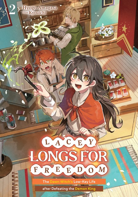 Lacey Longs for Freedom: The Dawn Witch's Low-Key Life after Defeating the Demon King Volume 2, Hyogo Amagasa