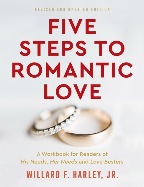 Five Steps to Romantic Love, Willard F. Jr. Harley