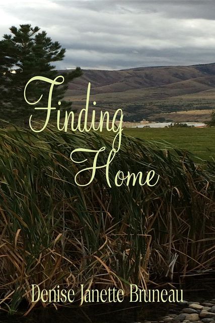 Finding Home, Denise Janette Bruneau