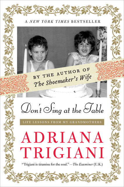 Don't Sing at the Table, Adriana Trigiani