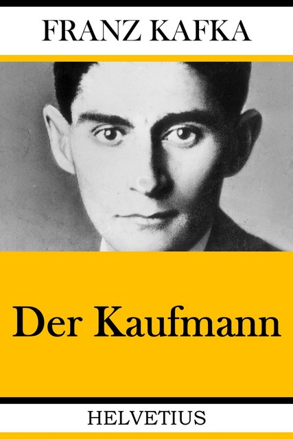 Der Kaufmann, Franz Kafka