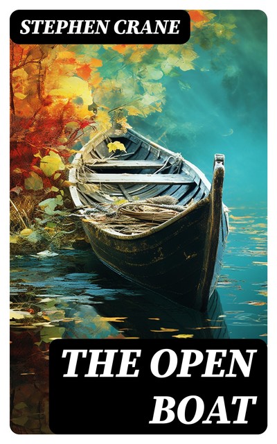 The Open Boat, Stephen Crane