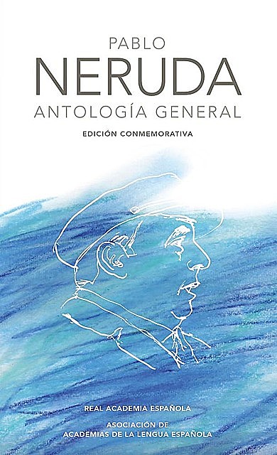 Antología general, Pablo Neruda