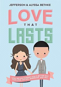 Love That Lasts, Jefferson Bethke, Alyssa Bethke