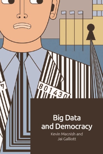 Big Data and Democracy, Jai Galliott, Edited by Kevin Macnish