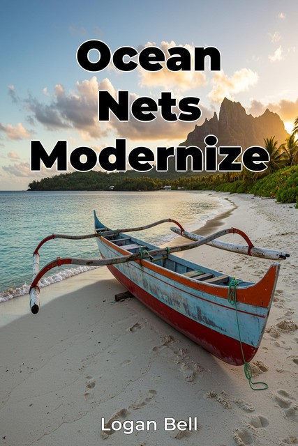 Ocean Nets Modernize, Logan Bell