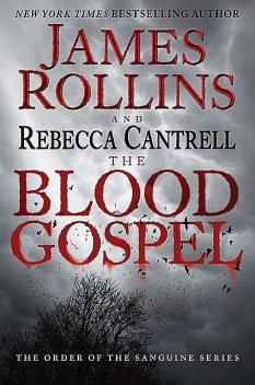 The Blood Gospel, James Rollins, Rebecca Cantrell