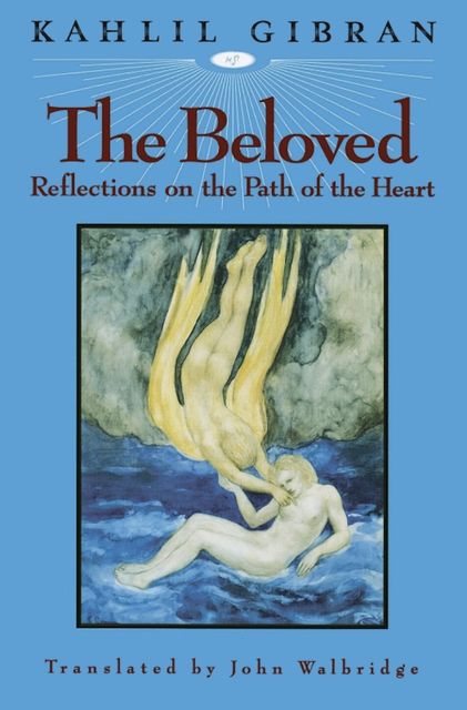 The Beloved, Kahlil Gibran