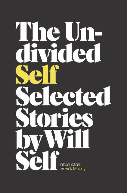 The Undivided Self, Will Self