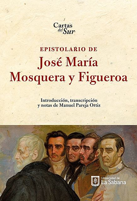 Epistolario de José María Mosquera y Figueroa, Manuel Pareja Ortiz