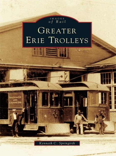 Greater Erie Trolleys, Kenneth C. Springirth
