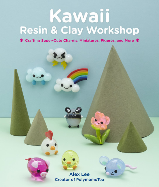 Kawaii Resin and Clay Workshop, Alex Lee