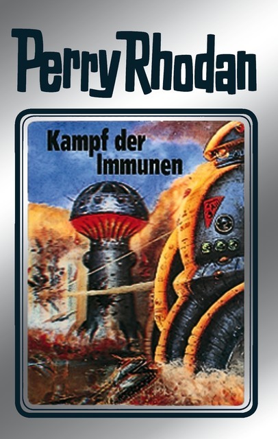 Perry Rhodan 56: Kampf der Immunen (Silberband), William Voltz, Ernst Vlcek, Clark Darlton, Hans Kneifel