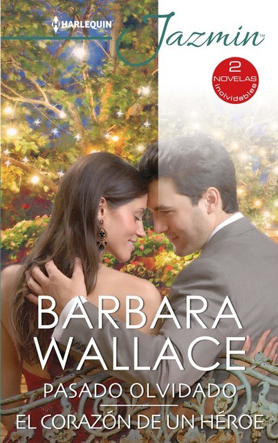 Pasado olvidado – El corazón de un héroe, Barbara Wallace