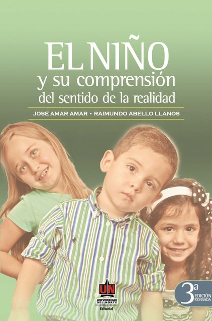 El niño y su comprensión del sentido de la realidad 3a.Ed, José Amar Amar, Raymundo Abello Llanos