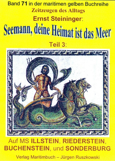 Seemann, deine Heimat ist das Meer – Teil 3 – Reisen auf ILLSTEIN, RIEDERSTEIN, BUCHENSTEIN, SONDERBURG, Ernst Steininger