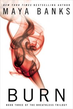 Burn (Breathless #3), Maya Banks