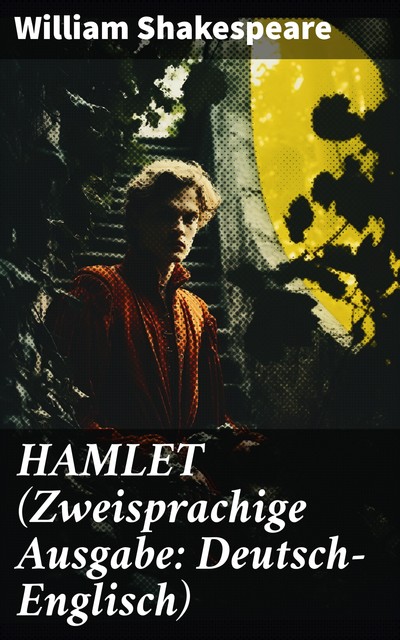 Hamlet, Prinz von Dänemark (Zweisprachige Ausgabe: Deutsch-Englisch), William Shakespeare