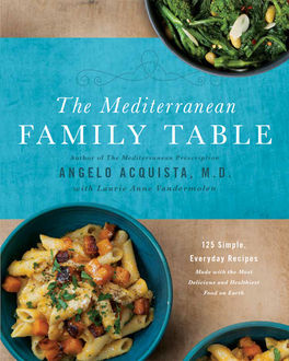 The Mediterranean Family Table, Angelo Acquista, Laurie Anne Vandermolen