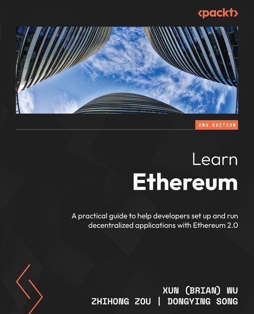 Learn Ethereum, Xun Wu, Dongying Song, Zhihong Zou