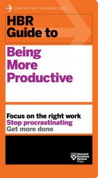 HBR Guide to Being More Productive (HBR Guide Series), Harvard Business Review