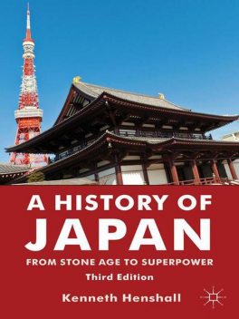 A History of Japan: From Stone Age to Superpower, Kenneth Henshall