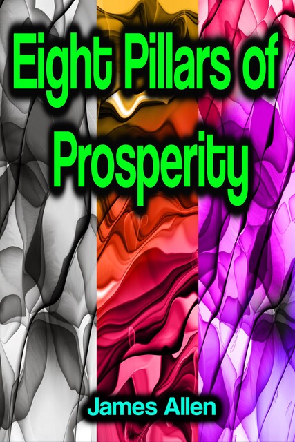 Eight Pillars of Prosperity, James Allen