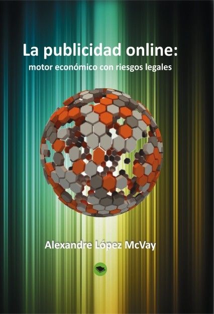 La publicidad online: motor económico con riesgos legales, Alexandre McVay López