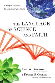 The Language of Science and Faith, Francis Collins, Karl Giberson